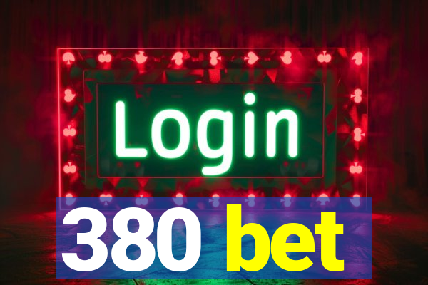 380 bet